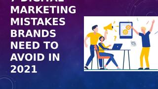 7 Digital Marketing Mistakes Brands Need to Avoid.pptx