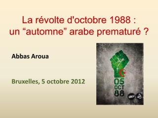 Abbas Aroua - La révolte d'octobre 1988 - un “automne” arabe prematuré.PDF