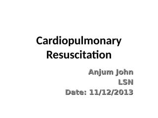 Cardiopulmonary Resuscitation_2012.ppt